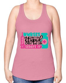 Nurses We Cant Fix Stupid But We Can Sedate It Style Style 1257# - nurse -Racerback Tank