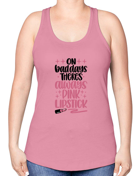 On Bad Days There∩s Always Pink Lipstick Style 33# - beauty - fashion -Racerback Tank