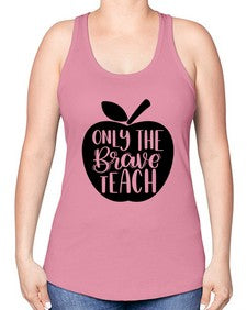 Only The Brave Teach Style 1293# - teacher -Racerback Tank
