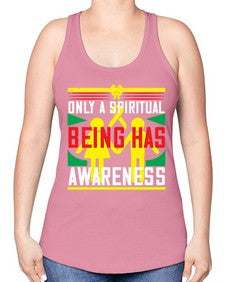 Only a spiritual being has awareness Style 34# - Self awareness -Racerback Tank