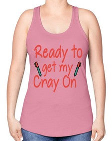 Ready to get my Cray On 723# - graduation -Racerback Tank