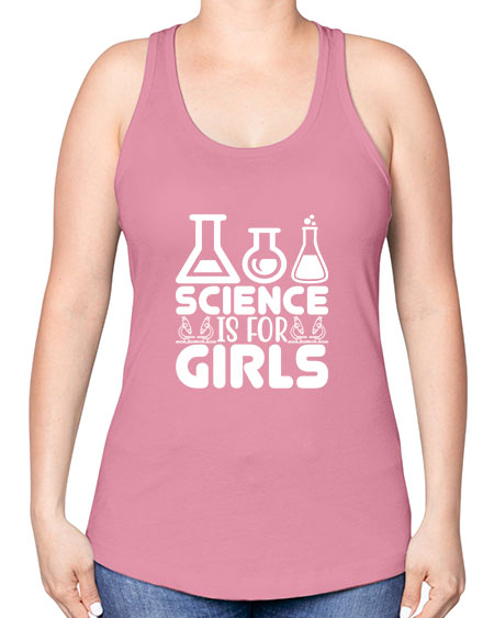 Science Is For Girls 103# - general science -Racerback Tank