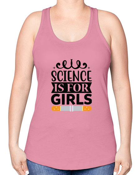 Science Is For Girls 99# - general science -Racerback Tank