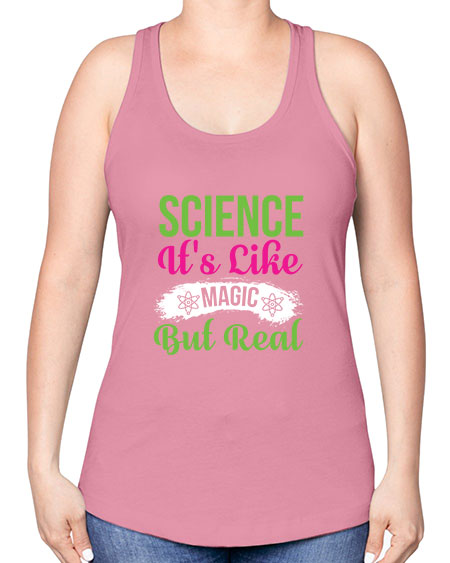 Science Its Like Magic But Real 80# - general science -Racerback Tank