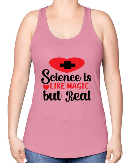 Science is Like Magic but Real 98# - general science -Racerback Tank