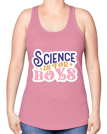 Science is for boys 104# - general science -Racerback Tank