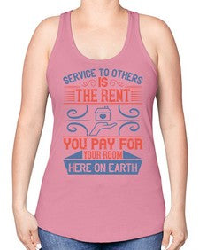Service to others is the rent you pay for your room here on earth Style 29# - volunteer -Racerback Tank