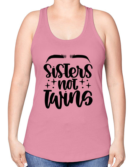 Sister Not Twins Style 23# - beauty - fashion -Racerback Tank