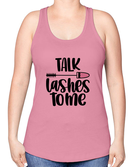 Talk Lashes To Me Style 16# - beauty - fashion -Racerback Tank