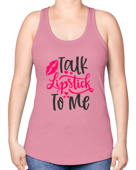 Talk Lipstick To Me Style 217# - beauty - fashion -Racerback Tank