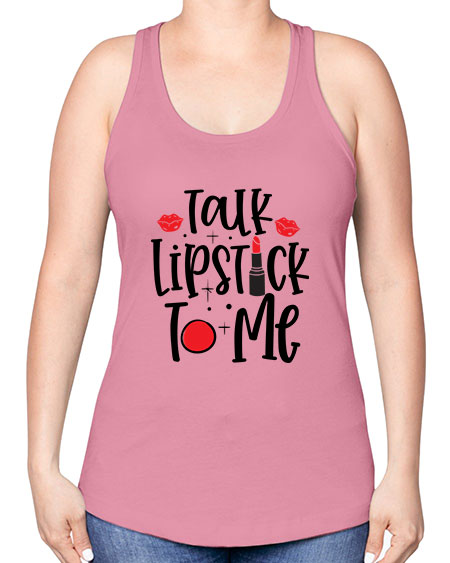 Talk Lipstick To Me Style 218# - beauty - fashion -Racerback Tank