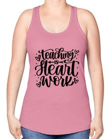 Teaching Is Heart Work Style 1480# - teacher -Racerback Tank