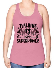 Teaching Is My Superpower Style 1483# - teacher -Racerback Tank
