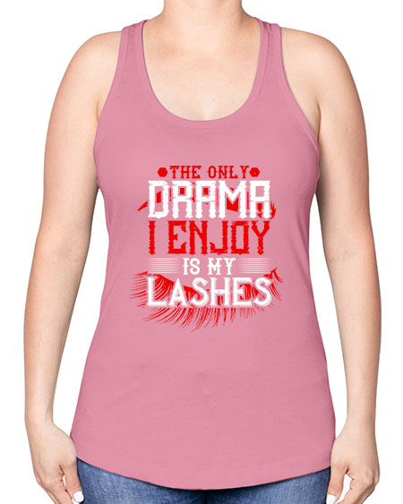 The only drama I enjoy is my lashes Style 182# - beauty - fashion -Racerback Tank