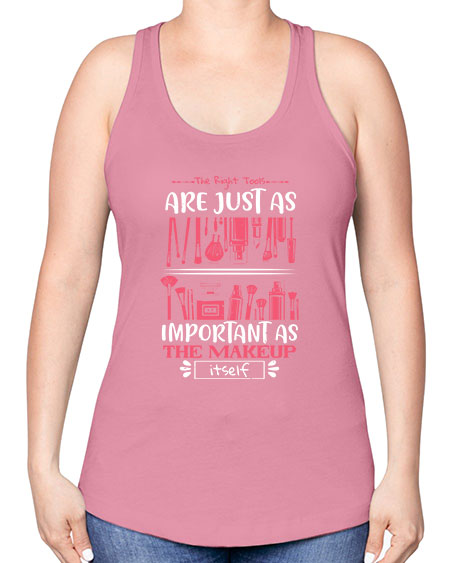 The right tools are just as important as the makeup itself Style 181# - beauty - fashion -Racerback Tank