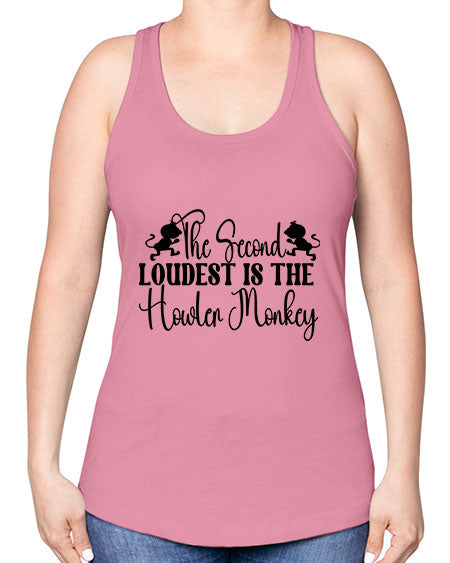 The second loudest is the  - monkey -Racerback Tank