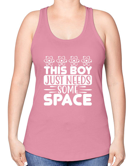 This Boy Just Needs Some Space 8# - space -Racerback Tank
