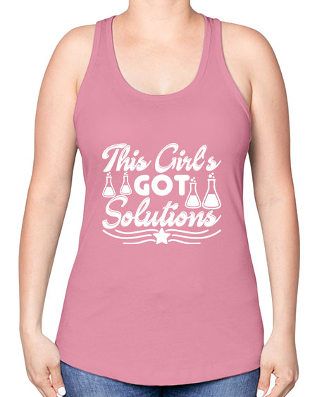 This Girl s Got Solutions 18# - general science -Racerback Tank