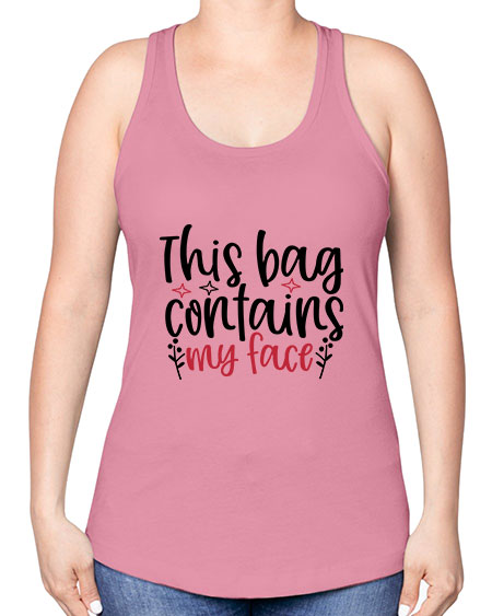 This bag contains my face Design Style 216# - beauty - fashion -Racerback Tank