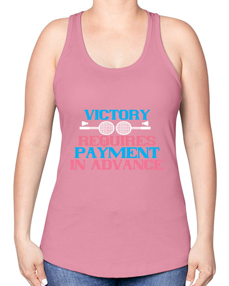 Victory requires payment in advance 1782# - badminton -Racerback Tank