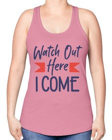 Watch Out Here I Come 989# - graduation -Racerback Tank