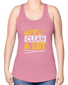 We clean a lot Style 465# - cleaner -Racerback Tank