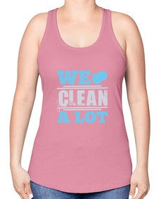 We clean a lot Style 466# - cleaner -Racerback Tank