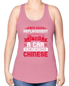 With each replacement of parts a car slowly becomes Chinese 91# - car -Racerback Tank