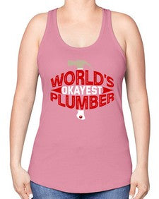 Worlds okayest plumber 1664# - plumber -Racerback Tank