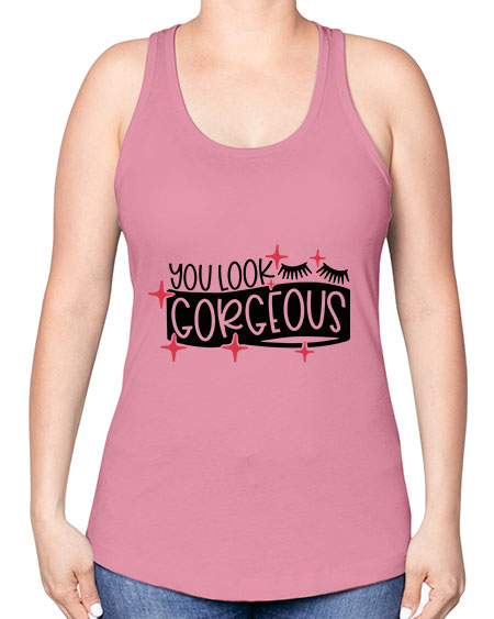 You Look Gorgeous Style 4# - beauty - fashion -Racerback Tank