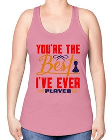 Youre the best Ive ever played 174# - chess -Racerback Tank