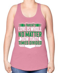 a parents love is whole no matter how many times divided 29# - parents day -Racerback Tank