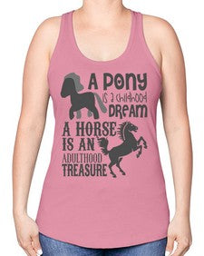a pony is childhood dream a horse is an adult - horse -Racerback Tank