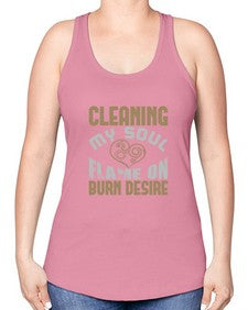 cleaning my sould flame on burn desire Style 92# - cleaner -Racerback Tank