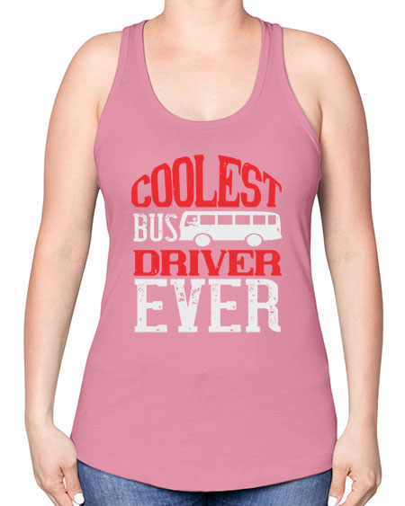 coolest bus driver ever Style 679# - Bus Driver -Racerback Tank