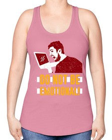 do not be emotional 69# - video games -Racerback Tank
