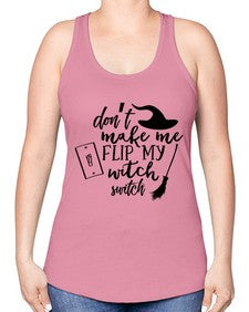 dont make me flip my witch switch 44# - witch -Racerback Tank