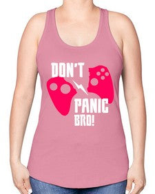 dont panic bro 75# - video games -Racerback Tank