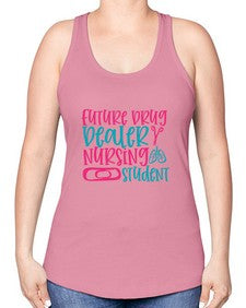 future drug deaer nursing studnt Style 809# - nurse -Racerback Tank