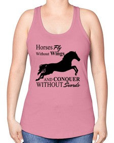 horses fly without wings and conquer without swords - horse -Racerback Tank