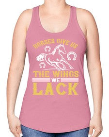 horses give us the wings we lack Style 44# - horse -Racerback Tank
