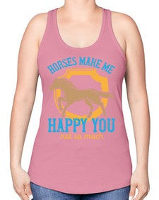 horses make me happy you not so much Style 41# - horse -Racerback Tank