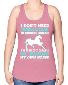i dont need a knight in shining armor - horse -Racerback Tank