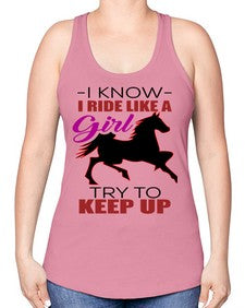 i kno i ride like a girl try to keep up - horse -Racerback Tank