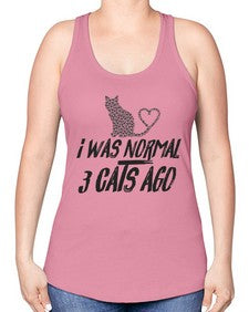 i was normal three cats ago - cats -Racerback Tank