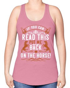if you can read this put me back on the horse Style 37# - horse -Racerback Tank