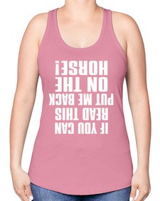 if you can read this put me back on the horse - horse -Racerback Tank
