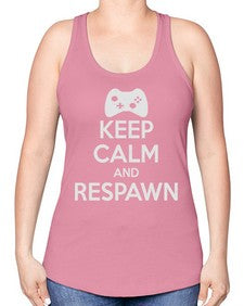 keep calm and respawn 134# - video games -Racerback Tank