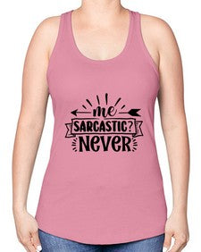 me sarcastic never 931# - sarcastic -Racerback Tank
