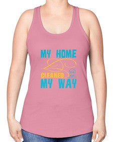 my home cleaned my way Style 293# - cleaner -Racerback Tank